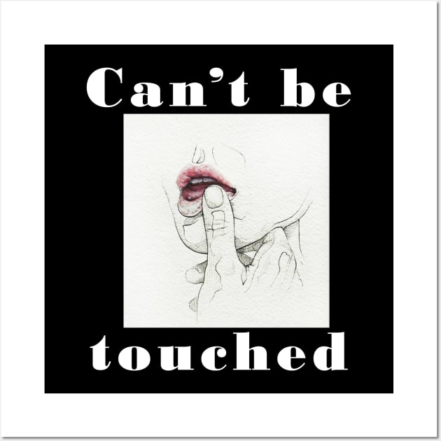 Cannot be touched design Wall Art by Graphic designs by funky